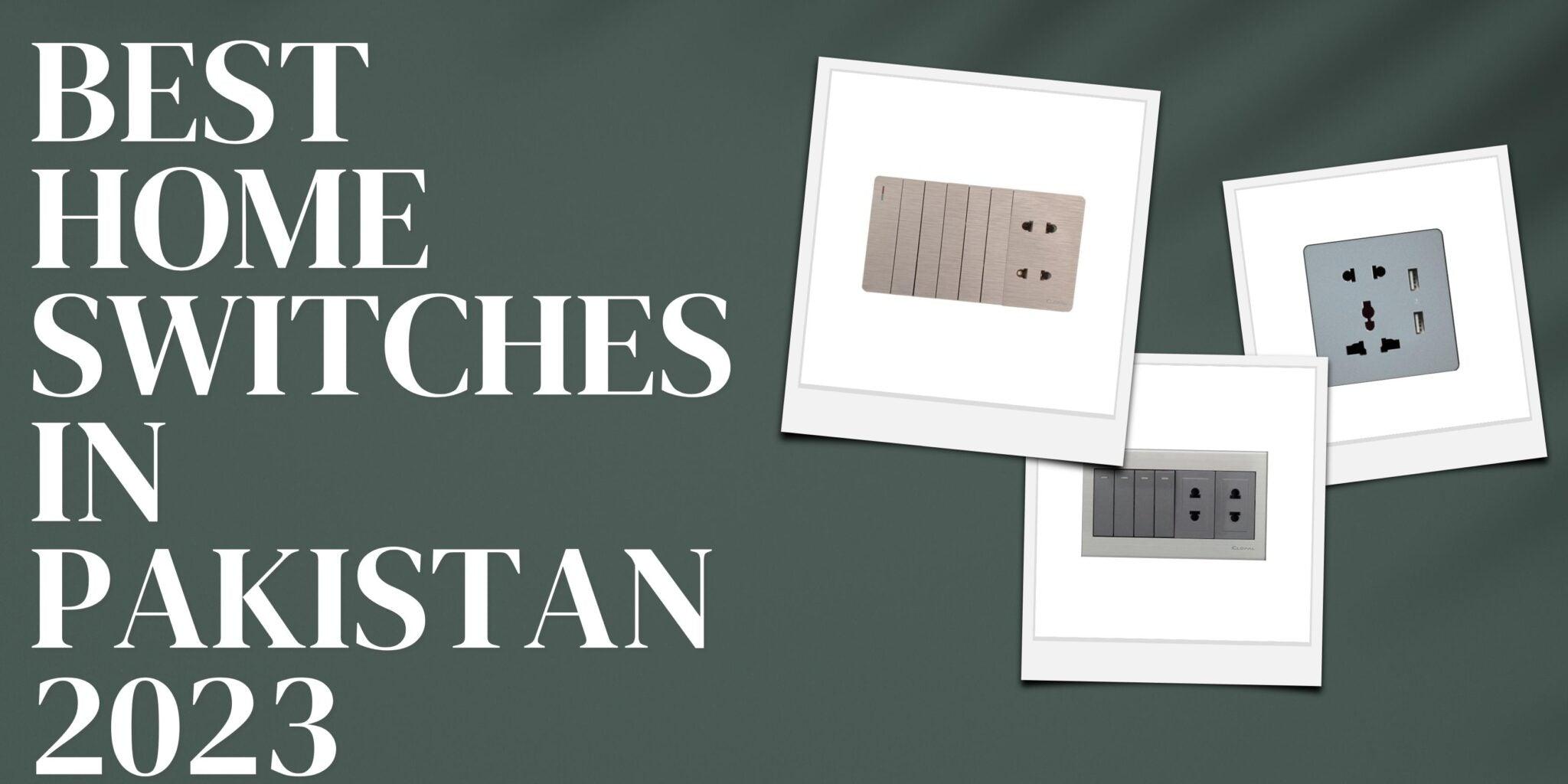 Best Home Switches in Pakistan 2023 – Clopal Online
